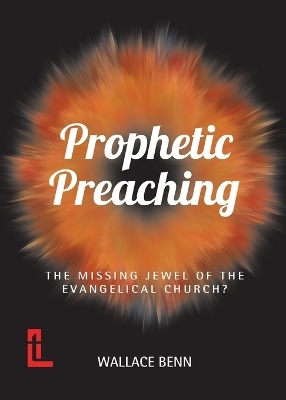 Prophetic Preaching - Wallace Benn
