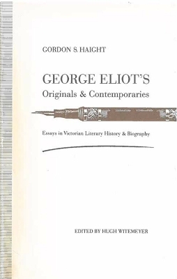 George Eliot's Originals and Contemporaries - Gordon S. Haight