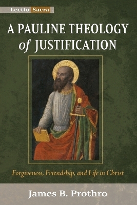 A Pauline Theology of Justification - James B Prothro