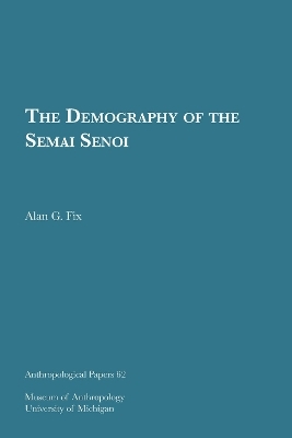 The Demography of the Semai Senoi - Alan G. Fix