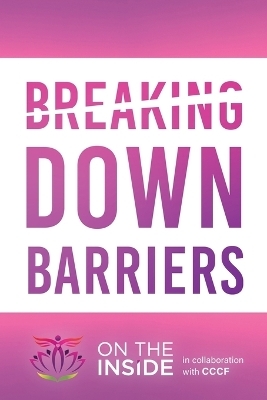 Breaking Down Barriers -  On the Inside,  Cccf