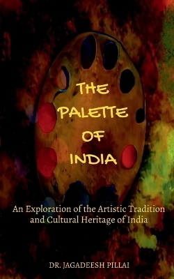 The Palette of India - Dr Jagadeesh