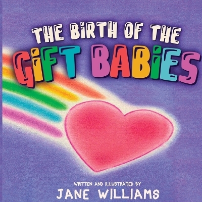 The Birth of the Gift Babies - Jane Williams