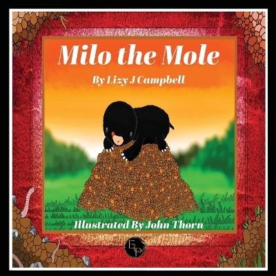 Milo the Mole - Lizy J Campbell
