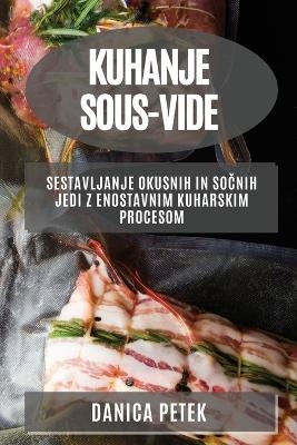 Kuhanje sous-vide - Danica Petek