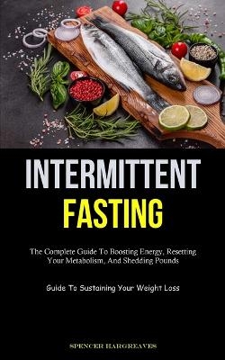 Intermittent Fasting - Spencer Hargreaves