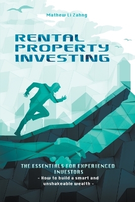 Rental Property Investing - Mathew Li Zahng