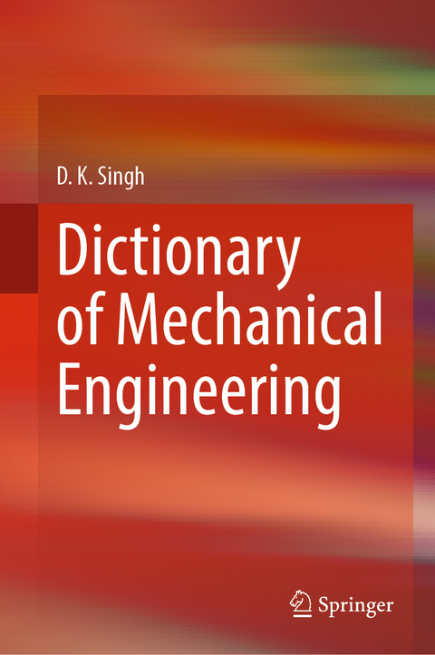 Dictionary of Mechanical Engineering - D. K. Singh