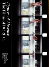Figures of Absence. The Films of DORE O. - 