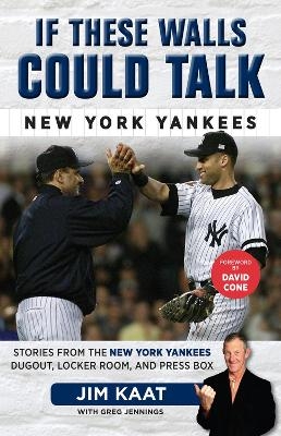 If These Walls Could Talk: New York Yankees - Jim Kaat, Greg Jennings