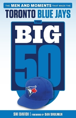 The Big 50: Toronto Blue Jays - Shi Davidi