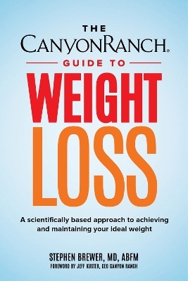 The Canyon Ranch Guide to Weight Loss - Stephen C. Brewer, Jeff Kuster