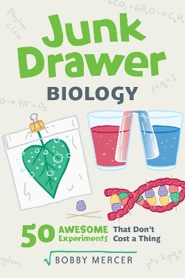 Junk Drawer Biology - Bobby Mercer