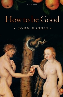 How to be Good - John Harris