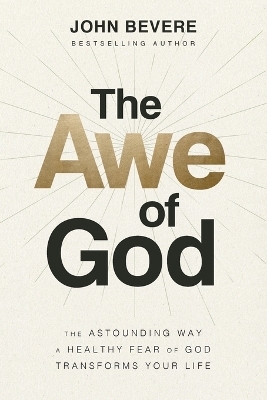 The Awe of God - John Bevere