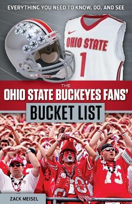 The Ohio State Buckeyes Fans' Bucket List - Zack Meisel