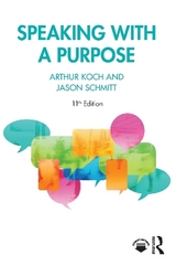 Speaking with a Purpose - Koch, Arthur; Schmitt, Jason