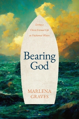 Bearing God - Marlena Graves