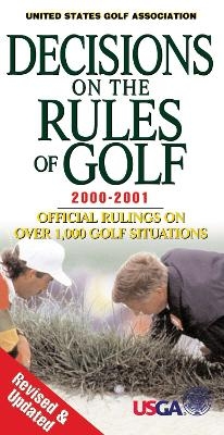 Decisions on the Rules of Golf 2000-2001 -  United States Golf Association