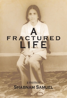 A Fractured Life - Shabnam Samuel