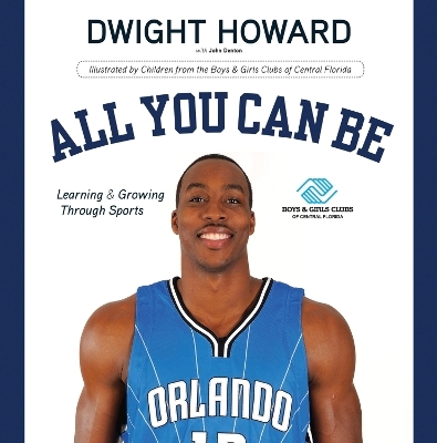 All You Can Be - Dwight Howard, John Denton