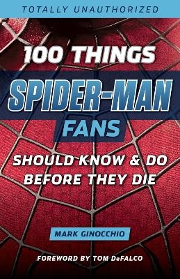 100 Things Spider Man Fans Should Know & do Before They Die -  Ginocchio Mark