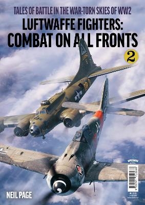 Luftwaffe Fighters - Combat on all Front -Part 2 - Neil Page