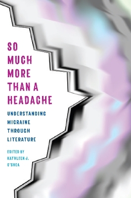 So Much More Than a Headache - Kathleen J. O'Shea