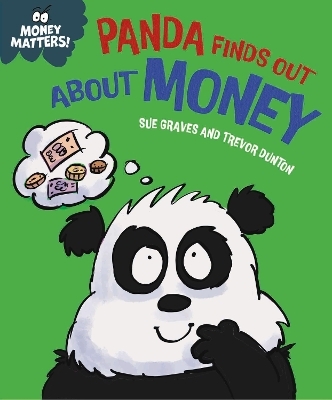 Money Matters: Panda Finds Out About Money - Sue Graves