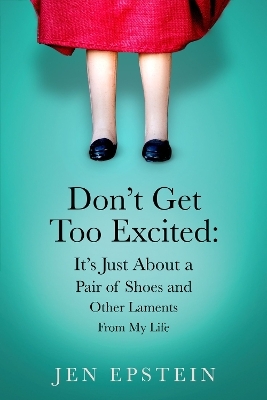 Don't Get Too Excited - Jen Epstein  NY