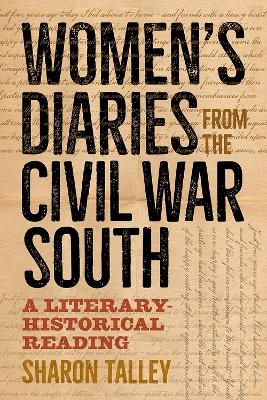 Women's Diaries from the Civil War South - Sharon Talley