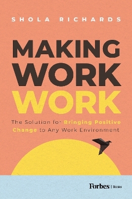 Making Work Work - Shola Richards