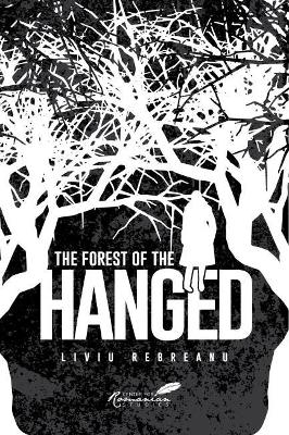 The Forest of the Hanged - Liviu Rebreanu, Phoebe Cho, A.K. Brackob