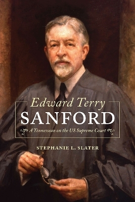 Edward Terry Sanford - Stephanie L. Slater