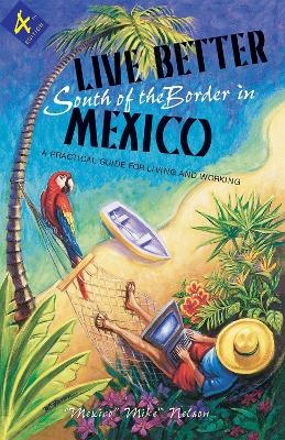 Live Better South of the Border - Mike Nelson
