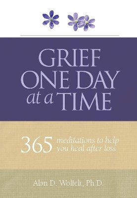 Grief One Day at a Time - Dr. Alan Wolfelt