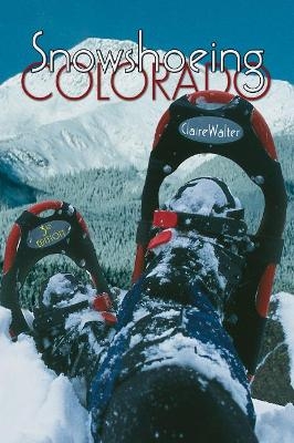 Snowshoeing Colorado - Claire Walter