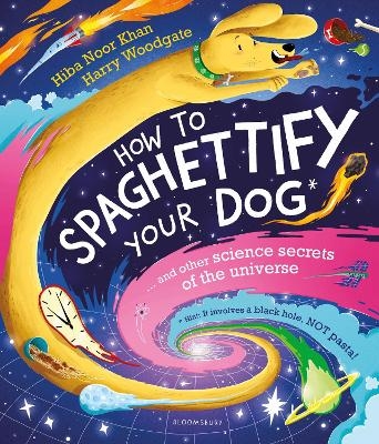 How To Spaghettify Your Dog - Hiba Noor Khan