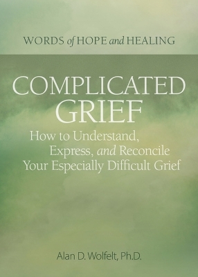 Complicated Grief: - Alan Wolfelt