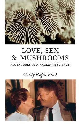 Love, Sex & Mushrooms - Cardy Raper