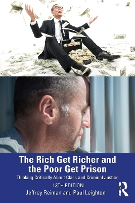 The Rich Get Richer and the Poor Get Prison - Jeffrey Reiman, Paul Leighton