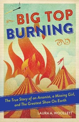 Big Top Burning - Laura A. Woollett