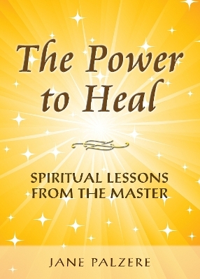 The Power to Heal - Jane Palzare