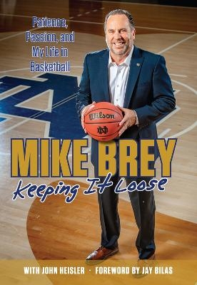 Keeping It Loose - Mike Brey, John Heisler