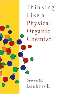Thinking Like a Physical Organic Chemist - Steven M. Bachrach