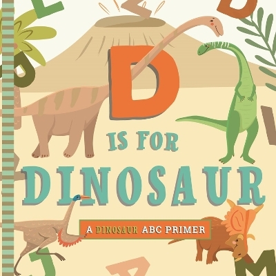 D is for Dinosaur - Christopher Robbins