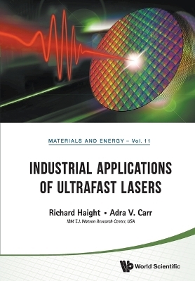 Industrial Applications Of Ultrafast Lasers - Richard A Haight, Adra Carr