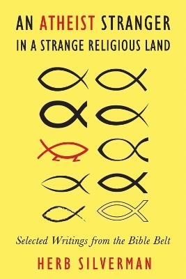 An Atheist Stranger in a Strange Religious Land - Herb Silverman