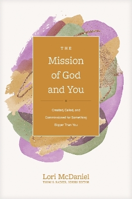 Mission of God and You, The - Thom S. Rainer