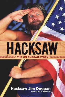 Hacksaw - Hacksaw Jim Duggan, Scott Williams